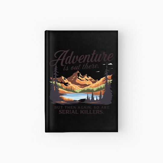Mountain Adventure with Dark Humour Hardcover Journal