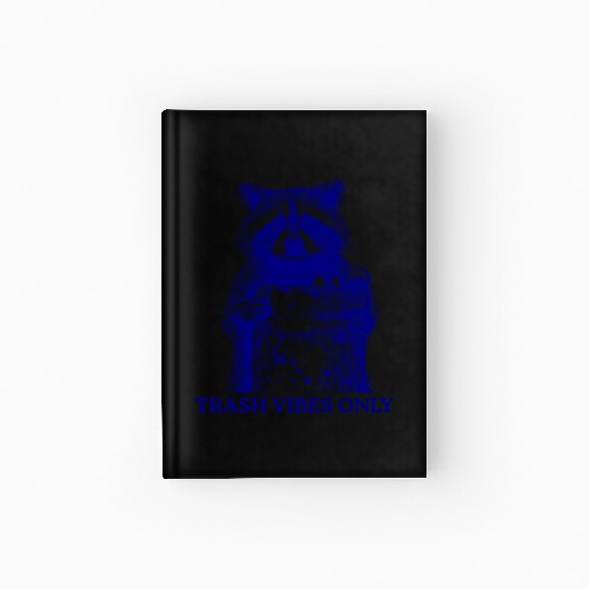 Trash Vibes Only Funny Raccoon Funny Trash Panda Hardcover Journal