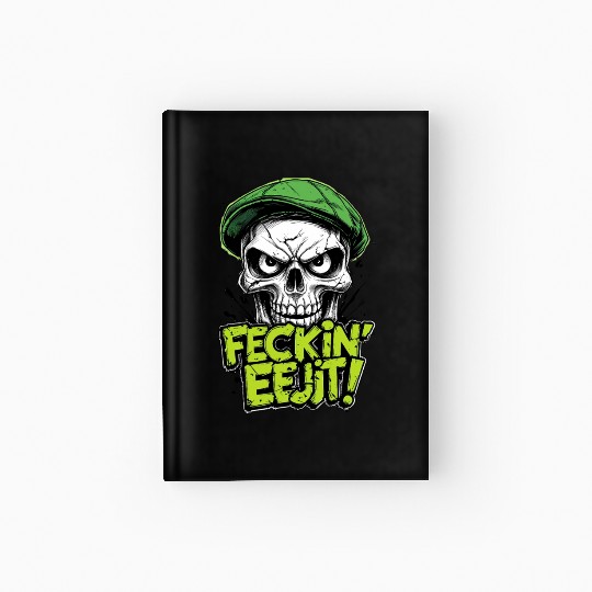 Angry Skull Feckin Eejit Irish Slang Funny Joke Hardcover Journal
