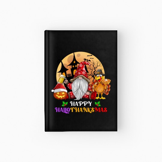 Happy Hallothanksmas Halloween Thanksgiving Xmas Hardcover Journal