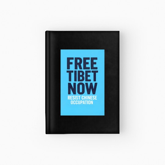 FREE TIBET NOW! Resist chinese occupation Hardcover Journal