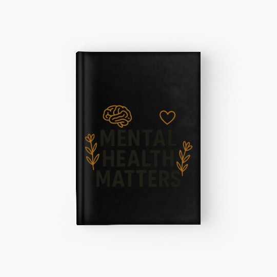 Mental Health Matters | Positive Mindset Graphic T Hardcover Journal