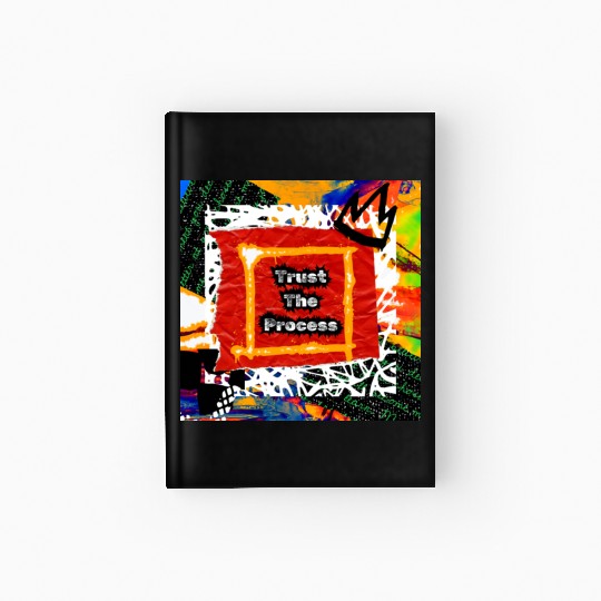 Trust The Process Graffiti Art Design Hardcover Journal