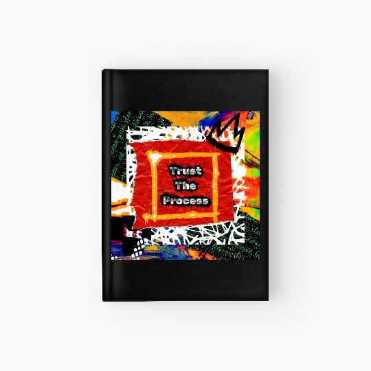 Trust The Process Graffiti Art Design Hardcover Journal