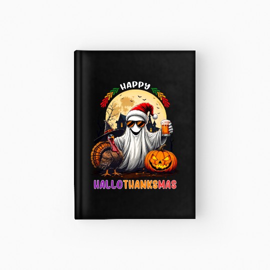 Happy Hallothanksmas Halloween Thanksgiving Xmas Hardcover Journal