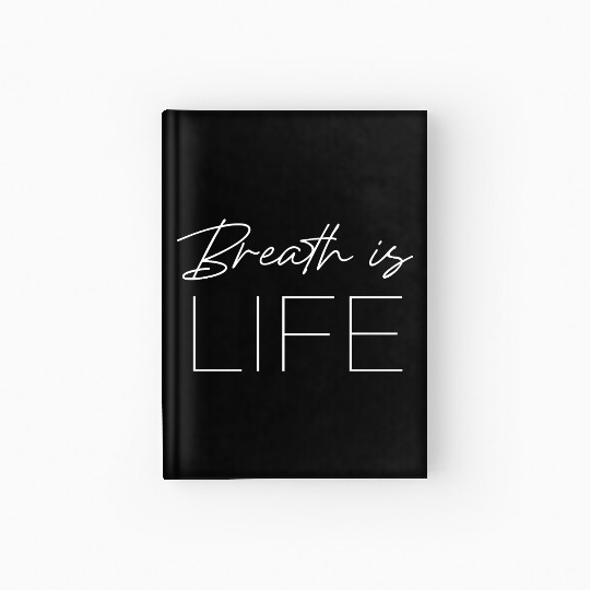 Minimalist Breath Is Life Typography Design Hardcover Journal