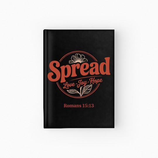 Spread Love, Joy, Hope - Romans 15:13 Hardcover Journal