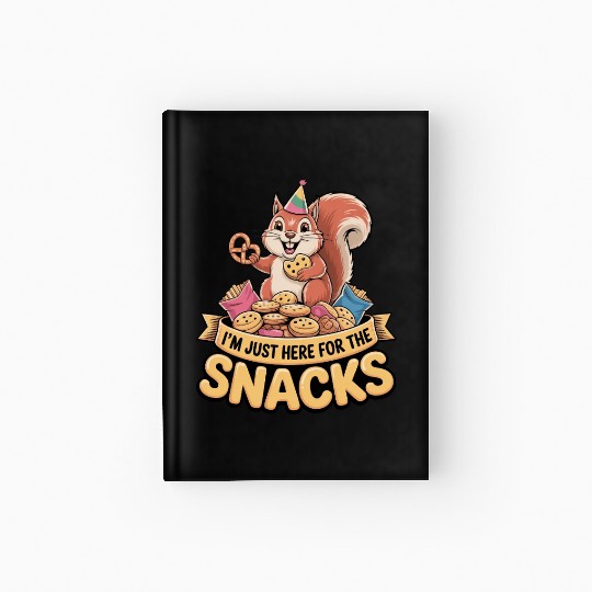 I'm Just Here for the Snacks Funny Foodie Quote Hardcover Journal