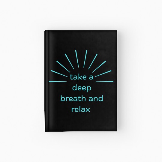 Deep Breath and Relax Motivational Design Hardcover Journal