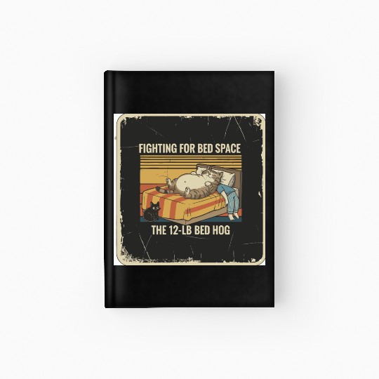 Fighting for Bed Space Cat Design Hardcover Journal