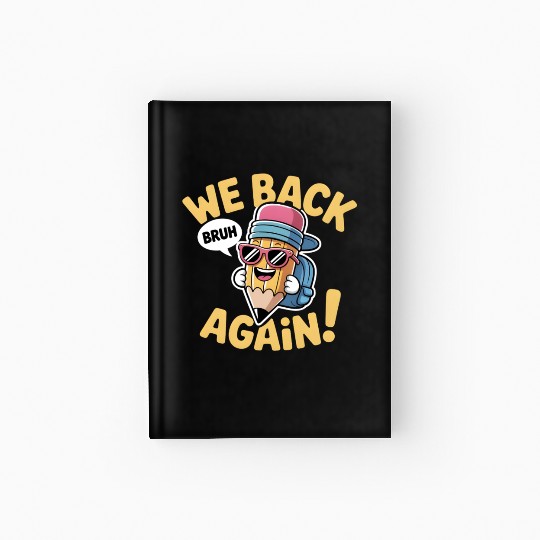 Bruh We Back Back to School Teacher Student Hardcover Journal