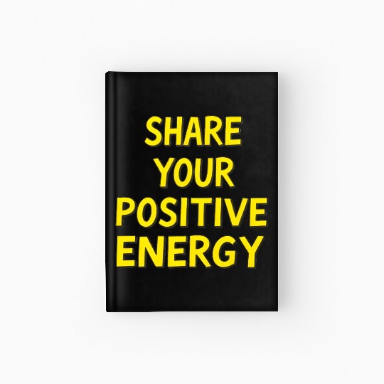 Positive Energy Motivational Quote Design Hardcover Journal