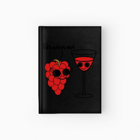 "I like mature men" Grape / Wine Vector Design Hardcover Journal