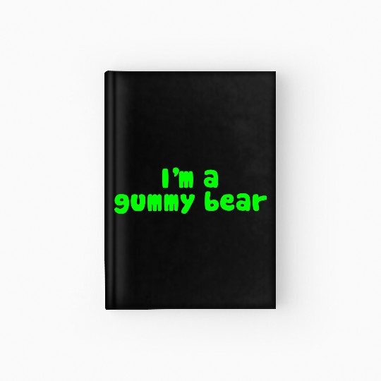 I'm A Gummy Bear Lyrics Hardcover Journal