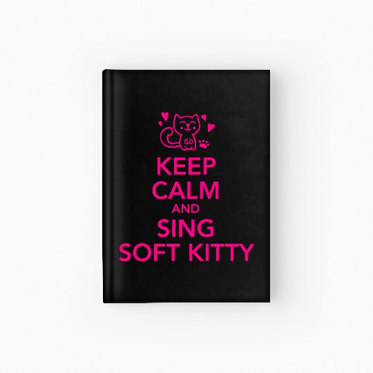 Keep calm and sing soft kitty Hardcover Journal