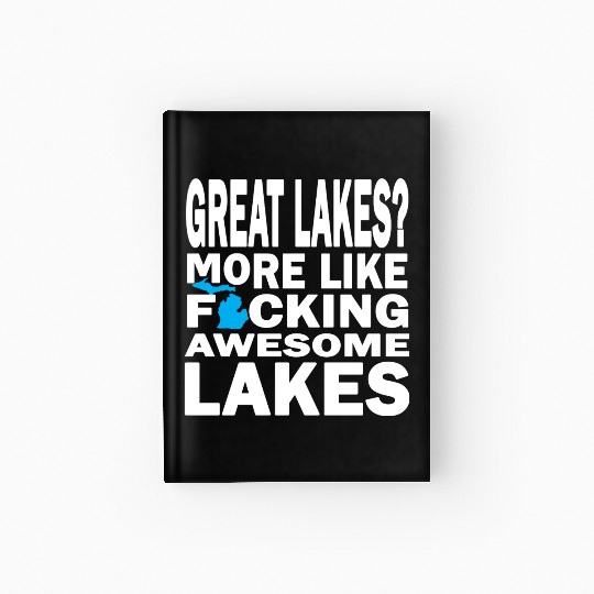 Funny Great Lakes Awesome Humor Apparel Clothing Hardcover Journal