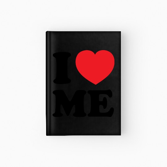 I Love Me Hardcover Journal