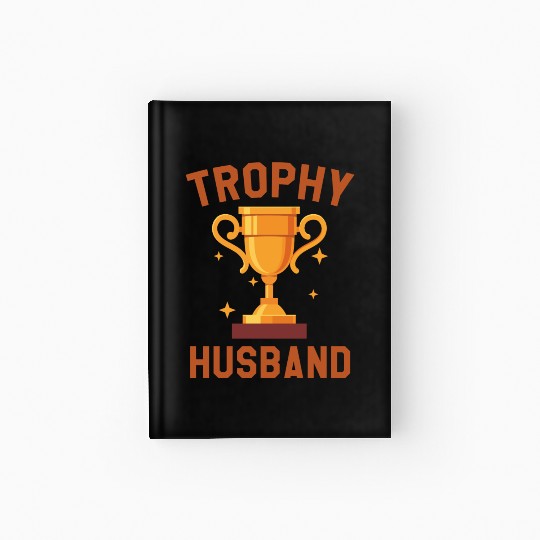 Trophy Husband Hardcover Journal
