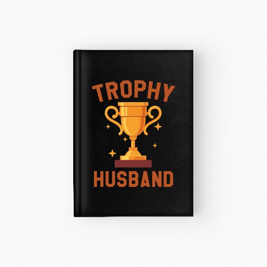 Trophy Husband Hardcover Journal