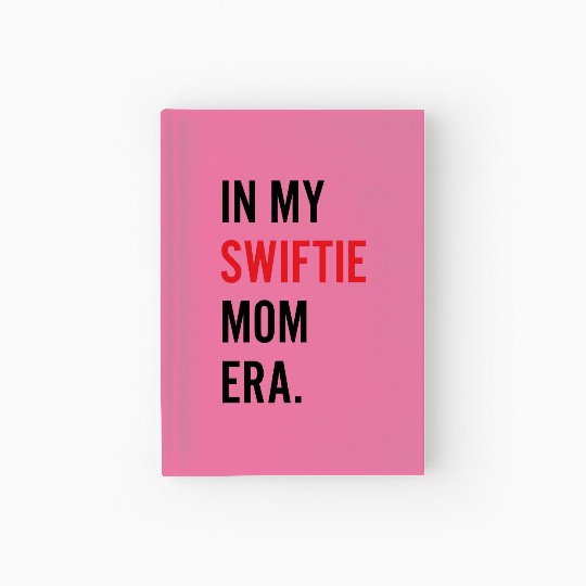 Discover Taylor Version Mom Hardcover Journal, In My Taylor Version Mom Era Hardcover Journal