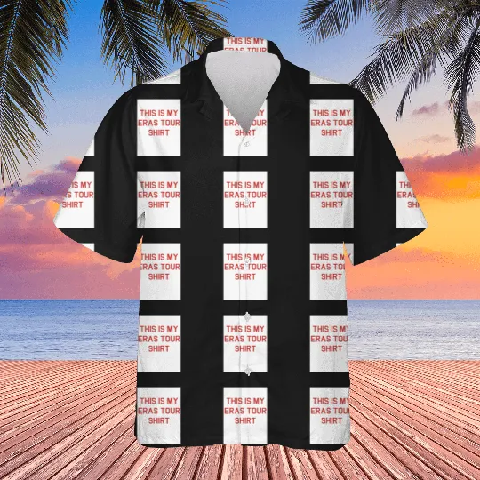 this is my eras tour shirt Hawaiians