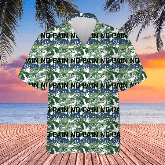 No Pain No Gain Hawaiians