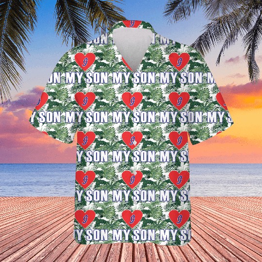 I love my son Hawaiians