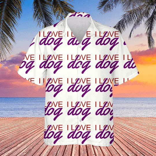 I LOVE DOG Hawaiians