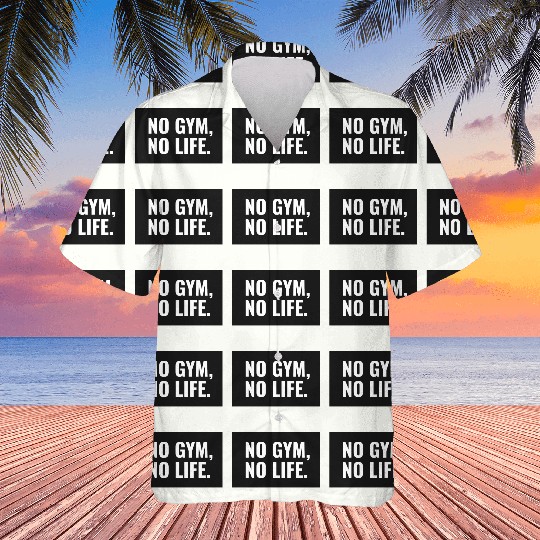 No gym No life workout lover Hawaiians