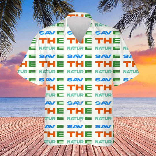 save the nature new design Hawaiians