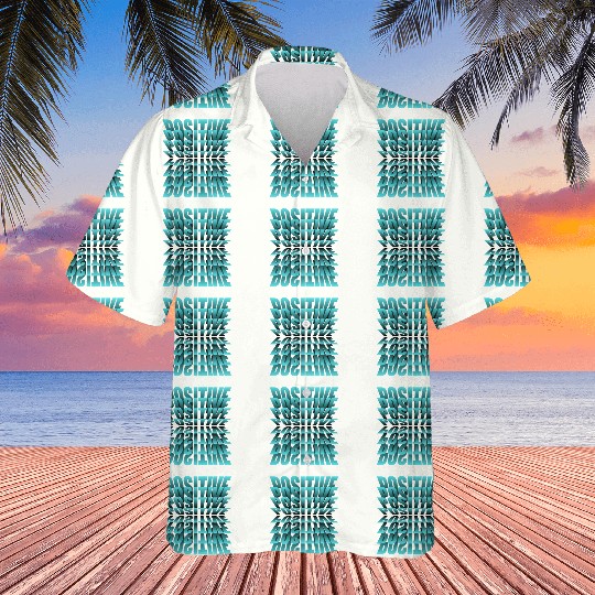 Be positive, It's a Great Design For You Hawaiians
