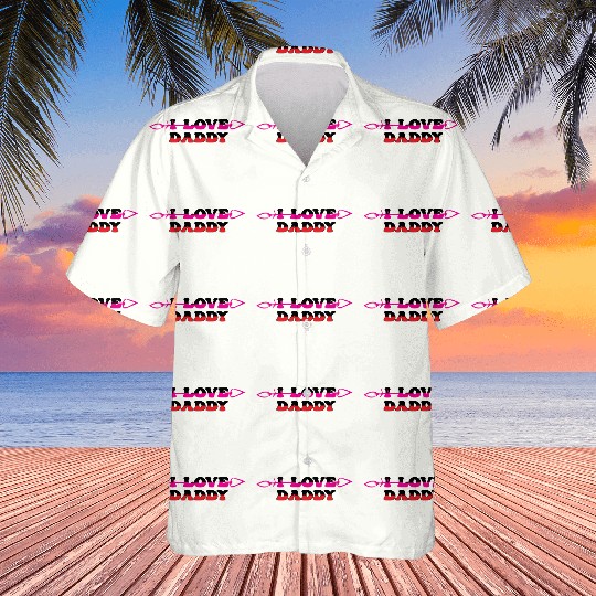 I Love Daddy Hawaiians
