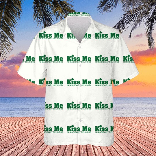 Kiss Me I'm Magically Delicious Hawaiians