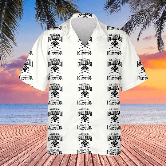 Yes I have a Retirement Plan Pool Player Billiard Hawaiians