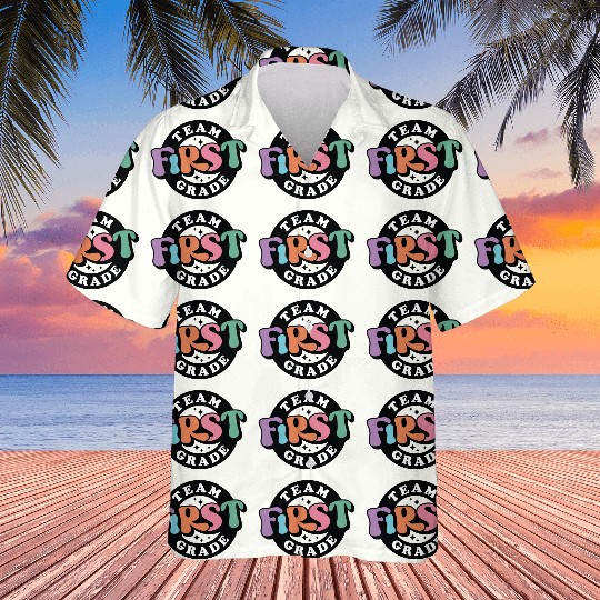 Team First Grade Back To School First Day School Hawaiians