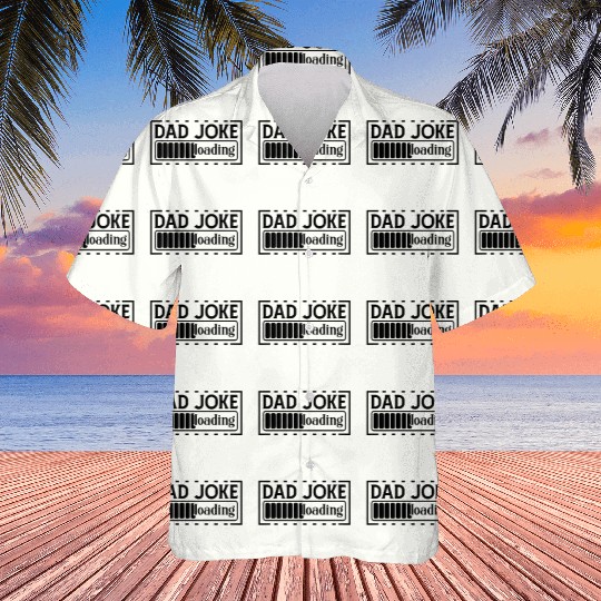 Dad joke loading Hawaiians