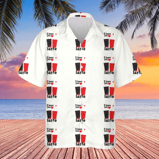 I love you a latte Coffee Hawaiians