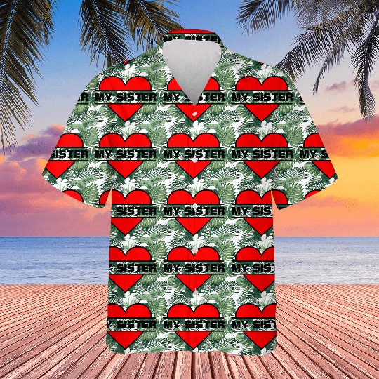 Heart I love my sister for true sisterly love 'Wit Hawaiians