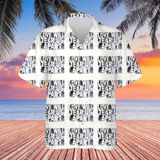 LOVE WILL TEAR US APART Hawaiians