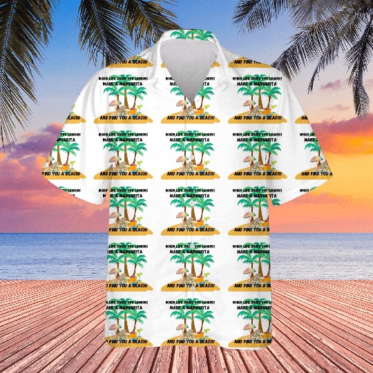 "When life gives you lemons, make a margarita Hawaiians