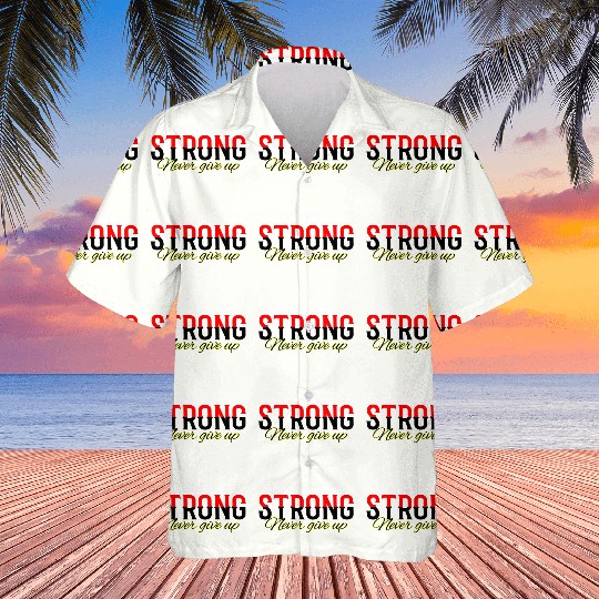 Stay Strong Never give Up Hawaiians Print