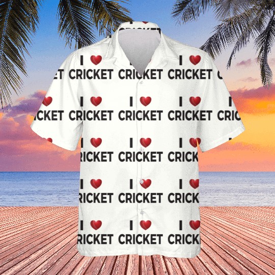 I Love Cricket Hawaiians