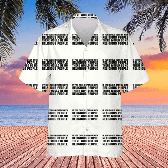 Religious Atheist Atheism Funny Smat Reason Hawaiians