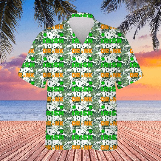 0 % Irish 100 % Drunk Hawaiians