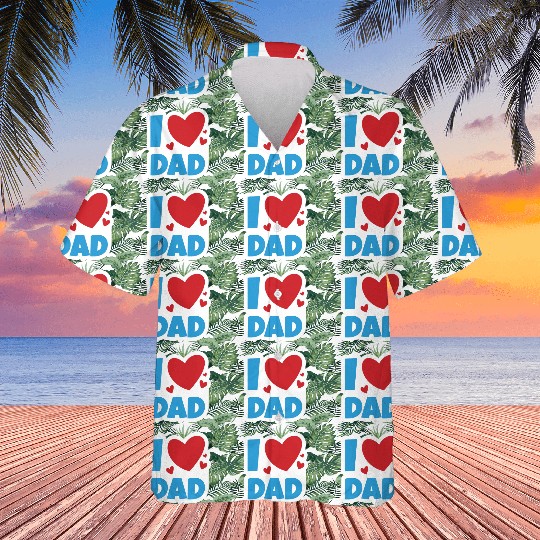 I Love dad Hawaiians