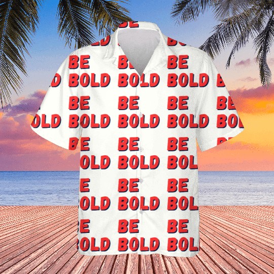 Be Bold: Fearless Expression Hawaiians