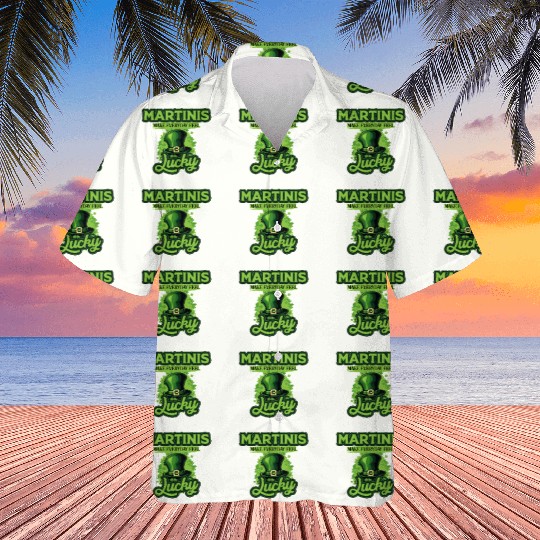 Martinis Make Everyday Feel Lucky St Patricks Day Hawaiians