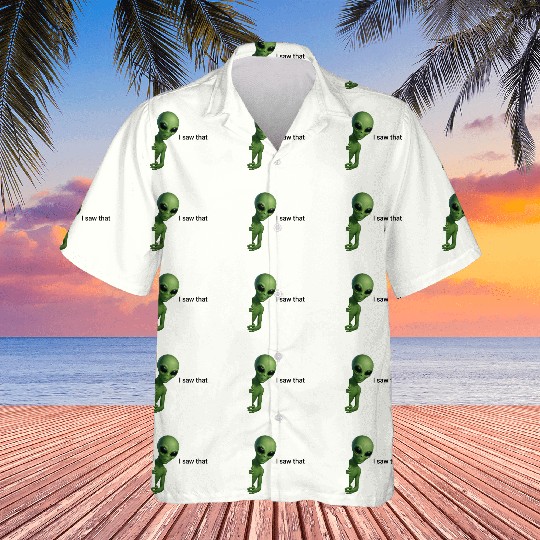 Alien I saw that jesus meme Hawaiians