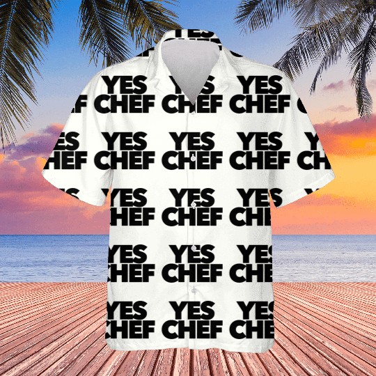 Yes chef funny for your restaurant boss staff Hawaiians