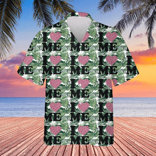 Love Yourself! I Love Me Hawaiians